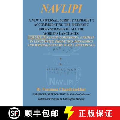 【3-4周达】Navlipi, Volume 2, A New, Universal, Script (Alphabet) Accommodating the Phonemic Idiosync... [9781940122021]