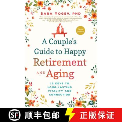 预订 A Couple's Guide to Happy Retirement and Aging: 15 Keys to Long-Lasting Vitality and Connection [9781945547713]