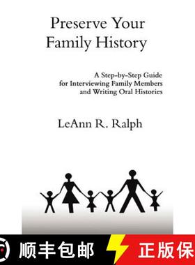 【3-4周达】Preserve Your Family History: A Step-By-Step Guide for Interviewing Family Members and Wri... [9781601452399]