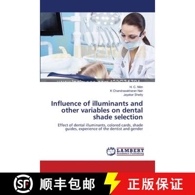 预订 Influence of illuminants and other variables on dental shade selection [9783659561191]
