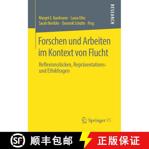 【3-4周达】Forschen und Arbeiten im Kontext von Flucht : Reflexionslücken, Repräsentations- und Eth... [9783658283797]
