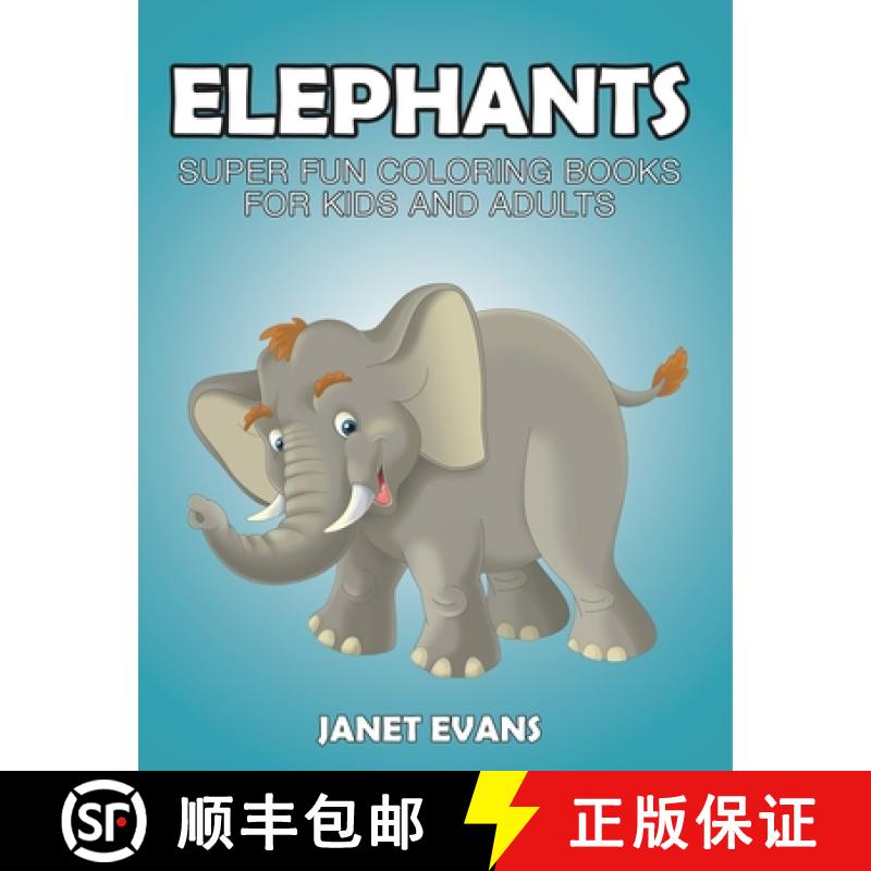 【3-4周达】Elephants: Super Fun Coloring Books for Kids and Adults [9798869458230]