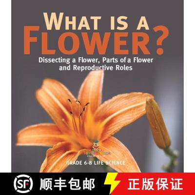 【3-4周达】What is a Flower? Dissecting a Flower, Parts of a Flower and Reproductive Roles | Grade 6-... [9781541991200]