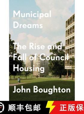 【3-4周达】Municipal Dreams: The Rise and Fall of Council Housing [9781784787400]