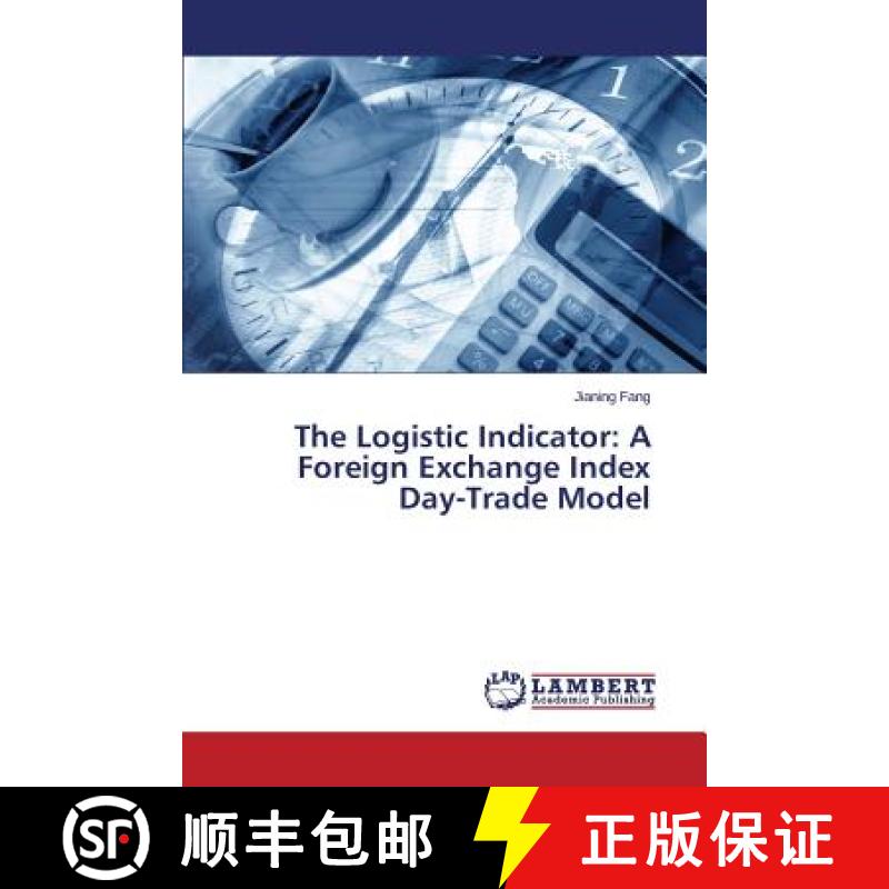 【3-4周达】The Logistic Indicator: A Foreign Exchange Index Day-Trade Model [9783659780837]