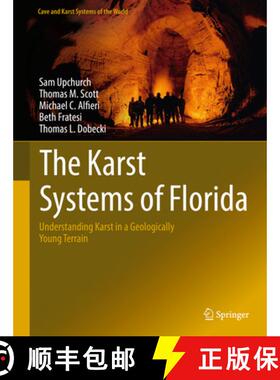 【3-4周达】The Karst Systems of Florida: Understanding Karst in a Geologically Young Terrain [9783319696348]