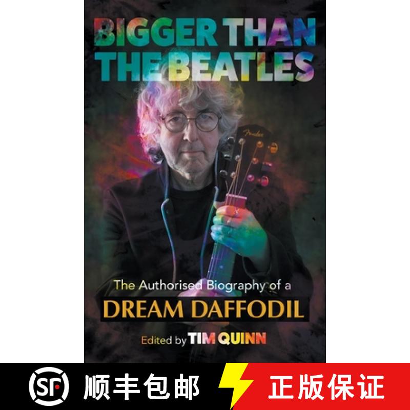【2-3周达】Bigger Than The Beatles: The Authorised Biography of a Dream Daffodil [9781915975157]