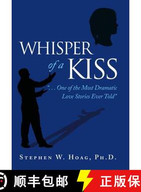 【3-4周达】Whisper of a Kiss: . . . One of the Most Dramatic Love Stories Ever Told [9781462412419]