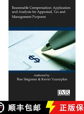 【3-4周达】Reasonable Compensation: Application and Analysis for Appraisal, Tax and Management Purposes [9781935081500]