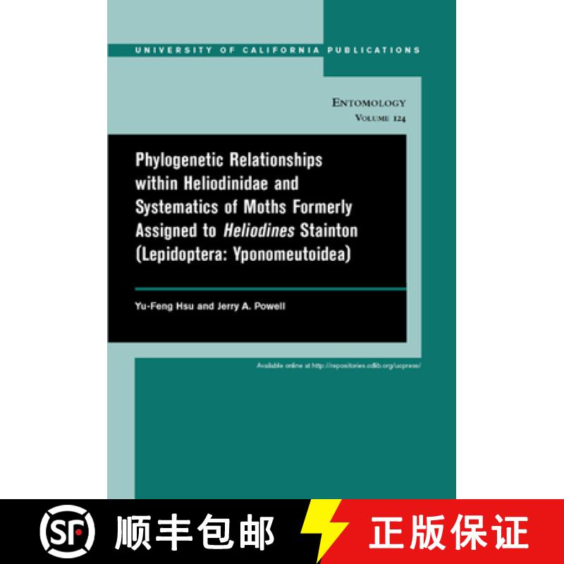 预订 Phylogenetic Relationships Within Heliodinidae and Systematics of Moths Formerly Assigned to Hel... [9780520098473]