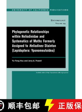 预订 Phylogenetic Relationships Within Heliodinidae and Systematics of Moths Formerly Assigned to Hel... [9780520098473]