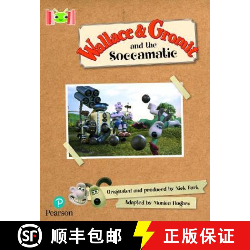 【3-4周达】Bug Club Reading Corner: Age 5-7: Wallace and Gromit and the Soccomatic [9781292447452]图片