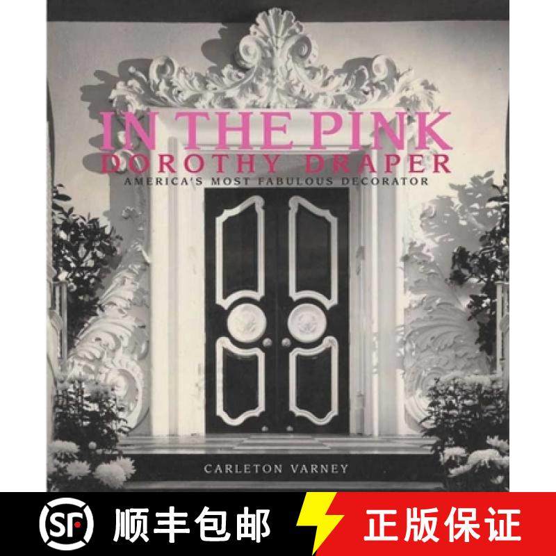 【3-4周达】In the Pink: Dorothy Draper America's Most Fabulous Decorator: Dorothy Draper: America's M... [9780985225605]