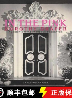 【3-4周达】In the Pink: Dorothy Draper America's Most Fabulous Decorator: Dorothy Draper: America's M... [9780985225605]