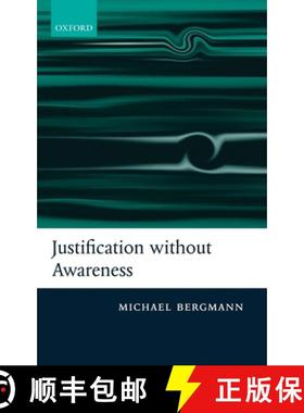 【3-4周达】Justification Without Awareness: A Defense of Epistemic Externalism [9780199275748]