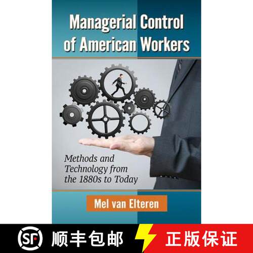 【3-4周达】Managerial Control of American Workers : Methods and Technology from the 1880s to Today [9781476664996]