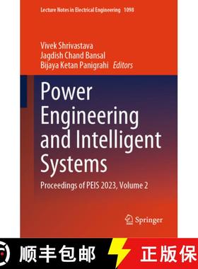 【3-4周达】Power Engineering and Intelligent Systems: Proceedings of Peis 2023, Volume 2 [9789819973828]