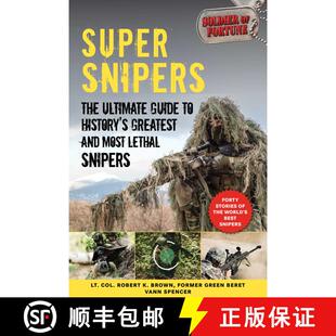 【3-4周达】Super Snipers: The Ultimate Guide to History's Greatest and Most Lethal Snipers [9781510755444]
