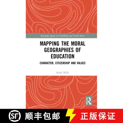 【3-4周达】精装 Mapping the Moral Geographies of Education: Character, Citizenship and Values [9781138300828]