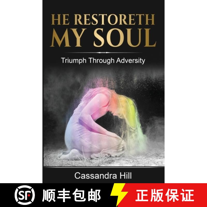 【3-4周达】He Restoreth My Soul: Triumph Through Adversity [9780999818879]