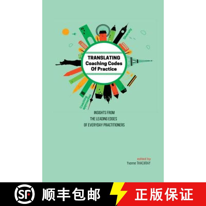 【3-4周达】TRANSLATING Coaching Codes of Practice - Insights from the Leading Edges of Everyday Pract... [9780995489516]