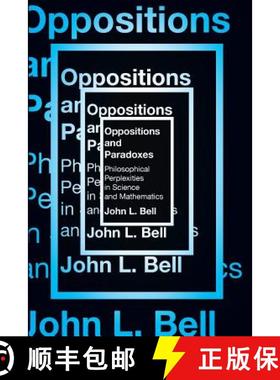 【3-4周达】Oppositions and Paradoxes: Philosophical Perplexities in Science and Mathematics [9781554813025]