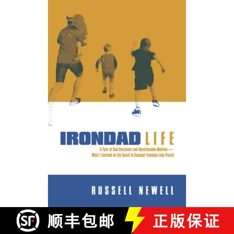 【3-4周达】Irondad Life: A Year of Bad Decisions and Questionable Motives--What I Learned on the Ques... [9781642937664]