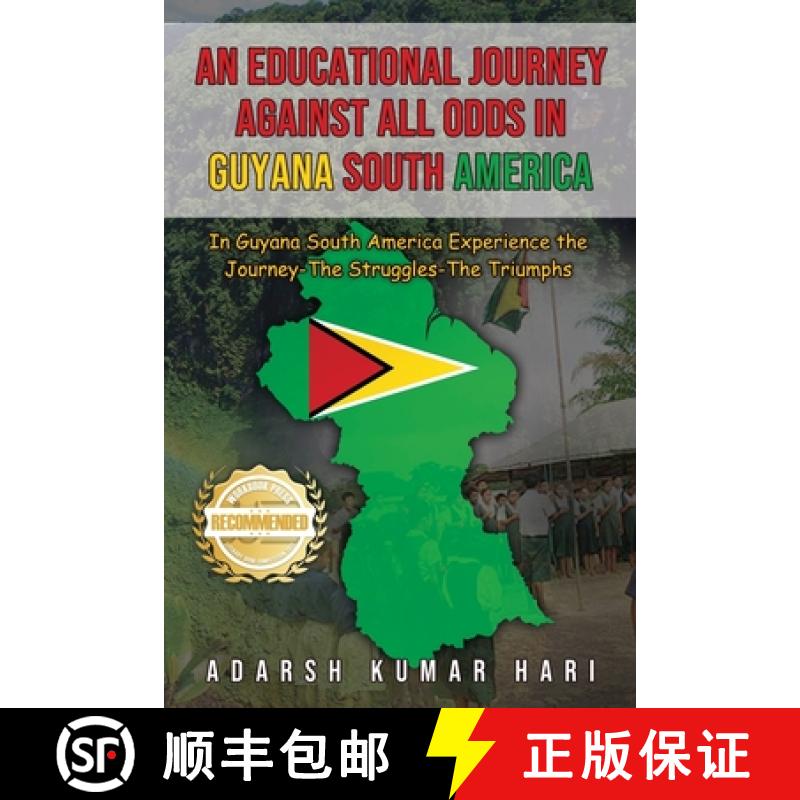 【3-4周达】An Educational Journey Against All Odds in Guyana South America: In Guyana South America E... [9781956876956]