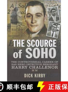 【3-4周达】The Scourge of Soho: The Controversial Career of SAS Hero Detective Sergeant Harry Challen... [9781781593509]