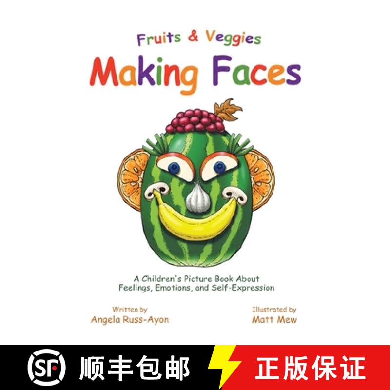 【3-4周达】Fruits and Veggies Making Faces: A Children's Picture Book About Feelings, Emotions, and S... [9781958627808]