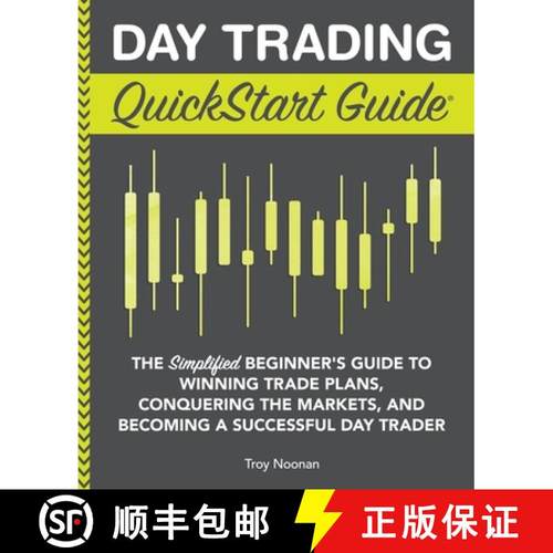 【3-4周达】Day Trading QuickStart Guide: The Simplified Beginner's Guide to Winning Trade Plans, Conq... [9781945051814]