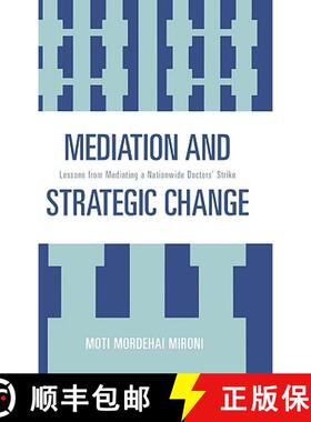 预订 Mediation and Strategic Change : Lessons from Mediating a Nationwide Doctors' Strike [9780761840145]