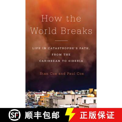 【3-4周达】精装 How the World Breaks : Life in Catastrophe's Path, from the Caribbean to Siberia [9781620970126]