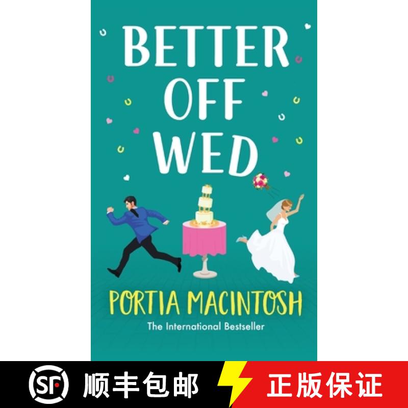 【2-3周达】Better Off Wed: The BRAND NEW laugh-out-loud friends-to-lovers romantic comedy from bestse... [9781804266618]
