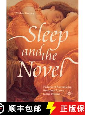 【3-4周达】Sleep and the Novel : Fictions of Somnolence from Jane Austen to the Present [9783030091835]