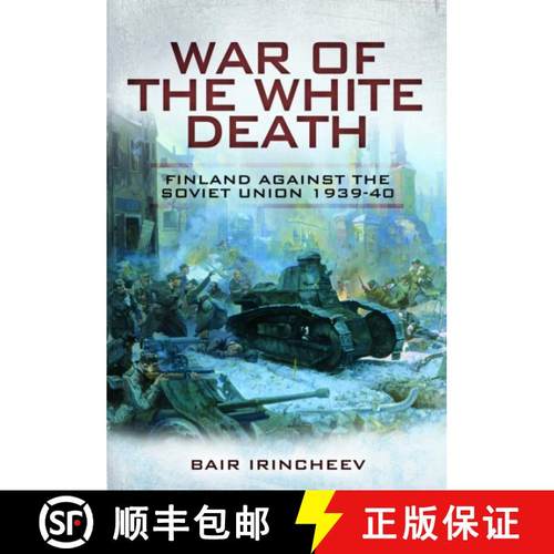 【3-4周达】War of the White Death: Finland Against the Soviet Union, 1939-40 [9781399023054]