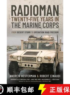 【3-4周达】Radioman: Twenty-Five Years in the Marine Corps: From Desert Storm to Operation Iraqi Freedom [9781399090759]