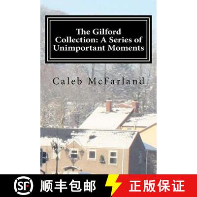 【3-4周达】The Gilford Collection: A Series of Unimportant Moments [9780692251225]