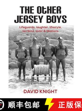 预订 The Other Jersey Boys: Lifeguards, laughter, lifestyle, larrikins, lovin', libations [9780648305330]