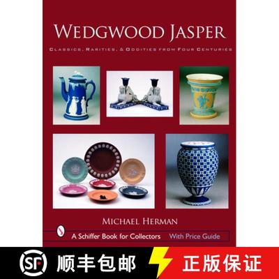 【3-4周达】Wedgwood Jasper : Classics, Rarities and Oddities from Four Centuries: Classics, Rarities ... [9780764325748]