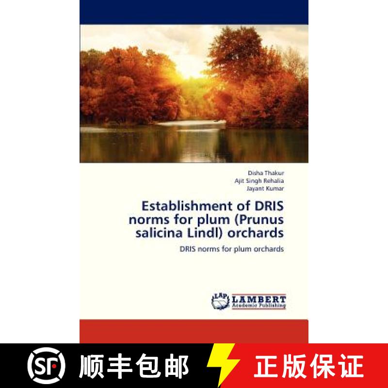 预订 Establishment of Dris Norms for Plum (Prunus Salicina Lindl) Orchards [9783659317347]