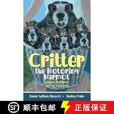 【3-4周达】Critter, the Motoring Marmot: Laura Aurora: The Vet with Pets [9780228849339]