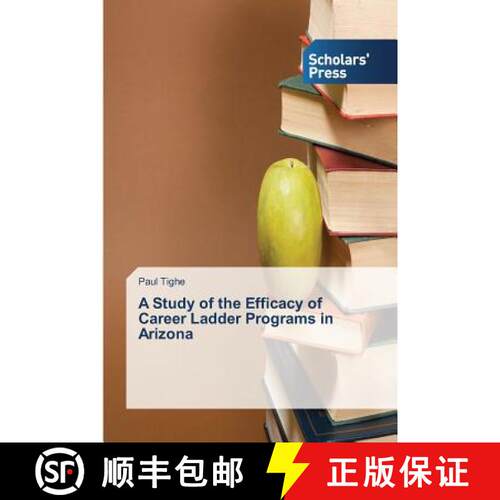预订 A Study of the Efficacy of Career Ladder Programs in Arizona [9783639707281]
