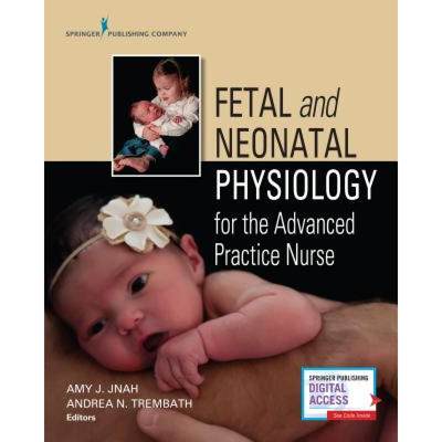 【4周达】Fetal and Neonatal Physiology for the Advanced Practice Nurse [9780826157317]