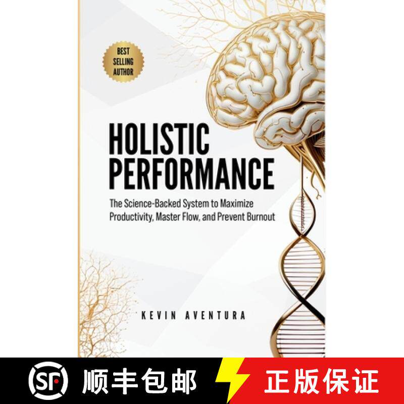 预订 Holistic Performance: The Science-Backed System to Maximize Productivity, Master Flow, and Preve... [9781957602103]