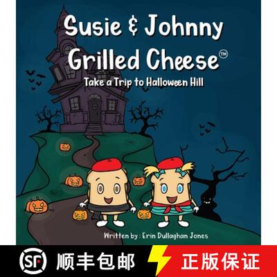 【3-4周达】Susie & Johnny Grilled Cheese Take a Trip to Halloween Hill: A Holiday Adventure [9798989036103]
