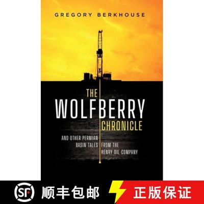 【2-3周达】The Wolfberry Chronicle: And Other Permian Basin Tales From The Henry Oil Company [9781733186964]