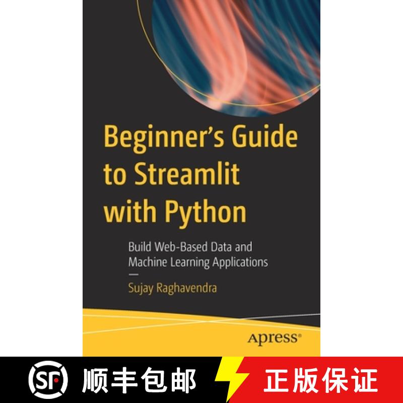 预订 Beginner's Guide to Streamlit with Python : Build Web-Based Data and Machine Learning Applications [9781484289822]