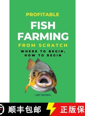 预订 Profitable Fish Farming From Scratch: Where To Begin, How To Begin [9798223434139]