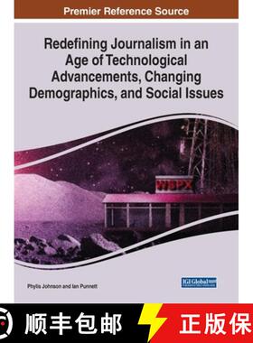 【3-4周达】Redefining Journalism in an Age of Technological Advancements, Changing Demographics, and ... [9781799838449]